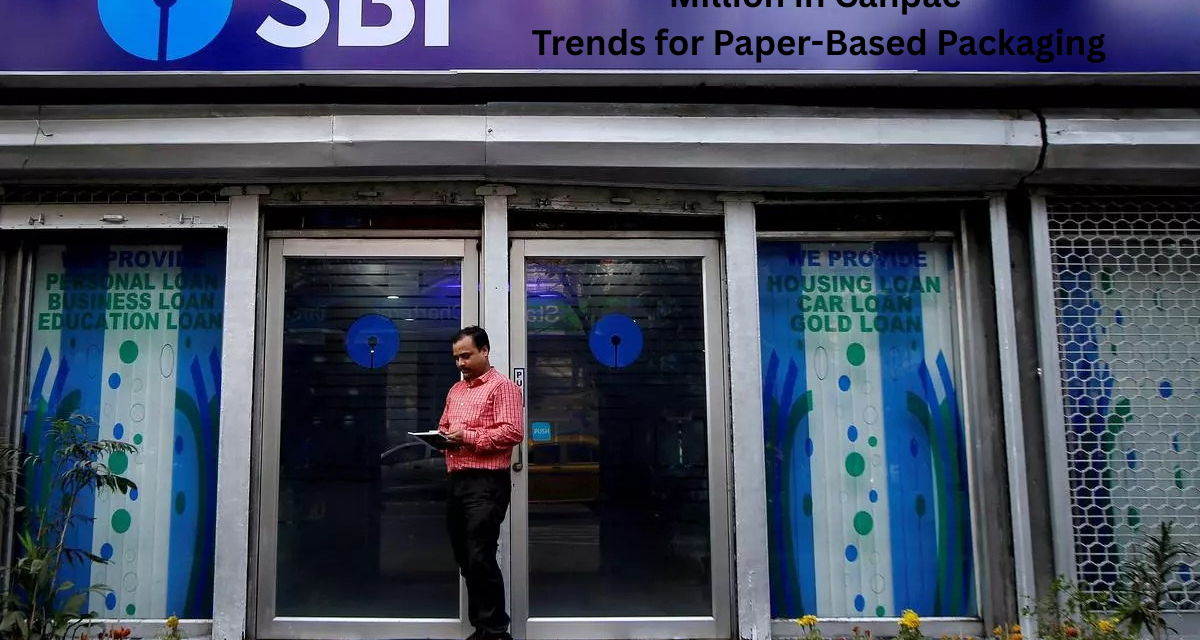  SBI Invests INR 499.9 Million in Canpac Trends for Paper-Based Packaging