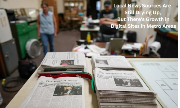  Local News Sources Are Still Drying Up, But There’s Growth in Digital Sites in Metro Areas