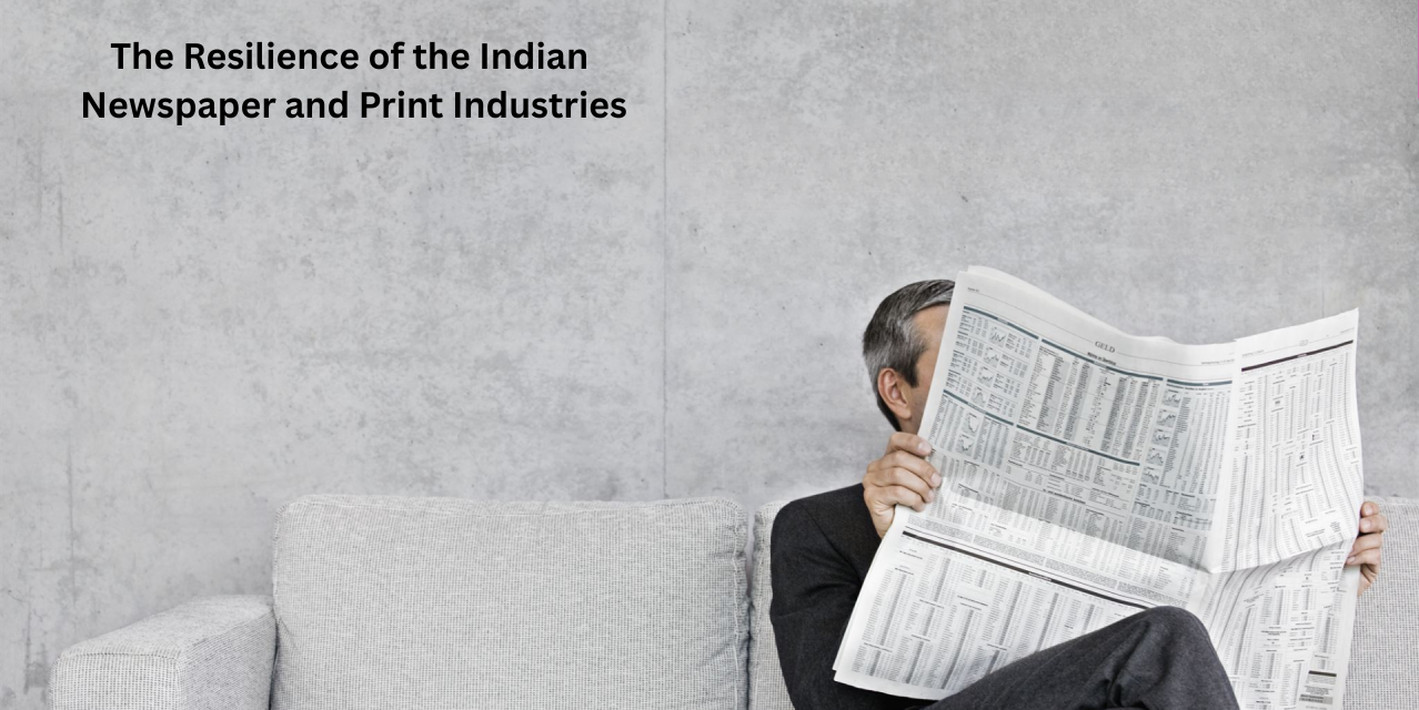 The Resilience of the Indian Newspaper and Print Industries