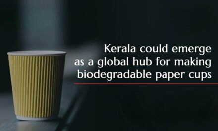 Kerala Could Emerge as a Global Hub for Biodegradable Paper Cups