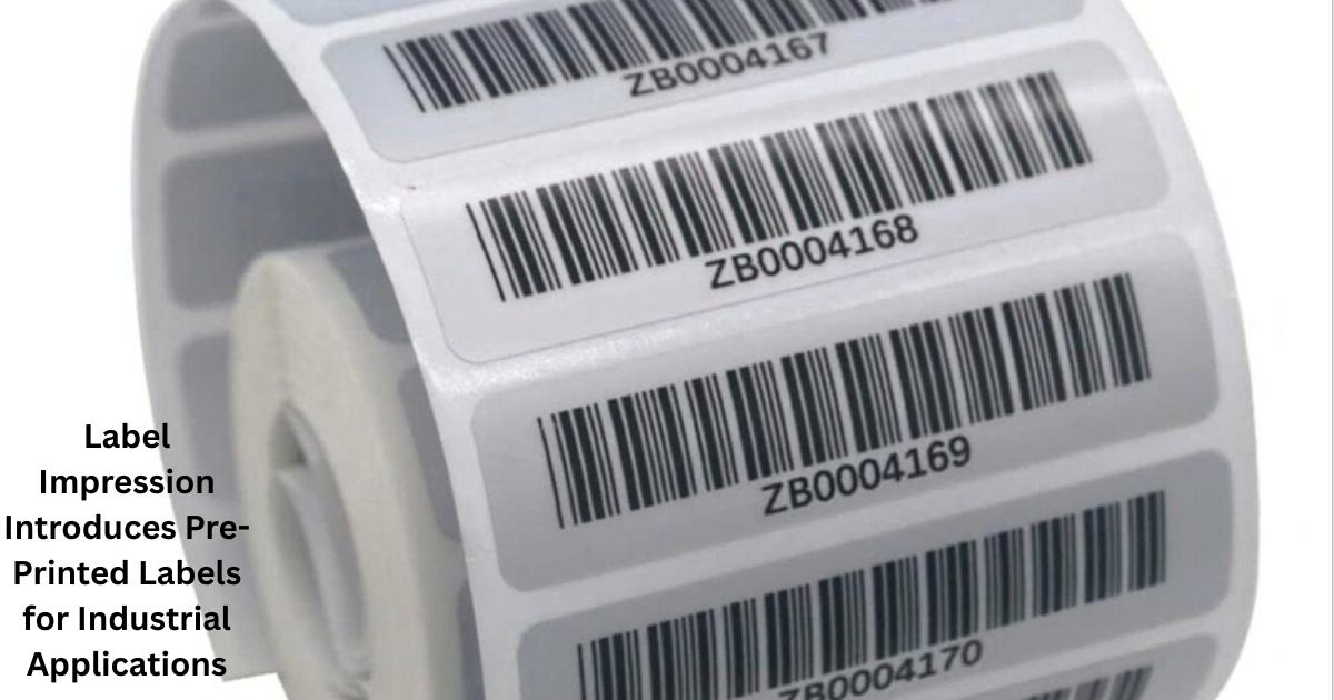 Label Impression Introduces Pre-Printed Labels for Industrial Applications