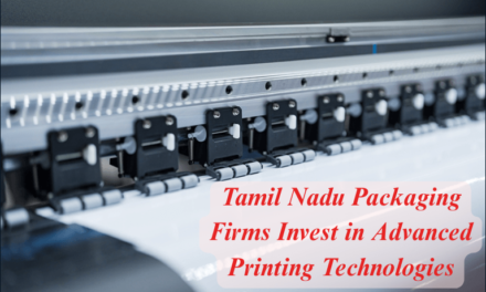 Tamil Nadu Packaging Firms Invest in Advanced Printing Technologies