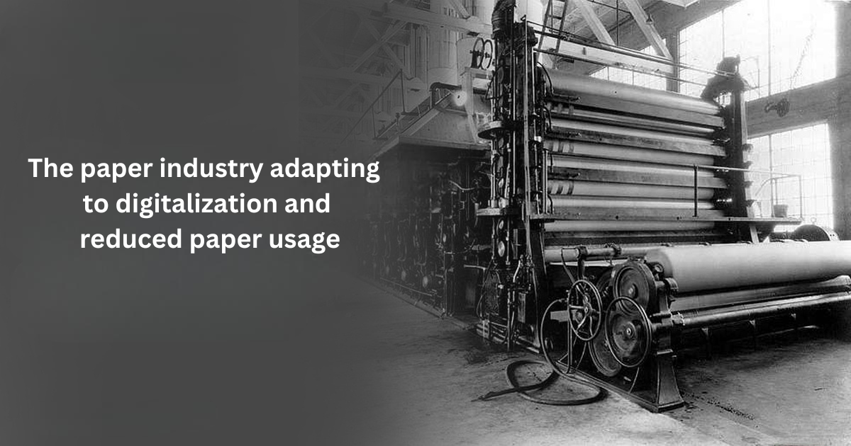 How is the paper industry adapting to digitalization and reduced paper usage?