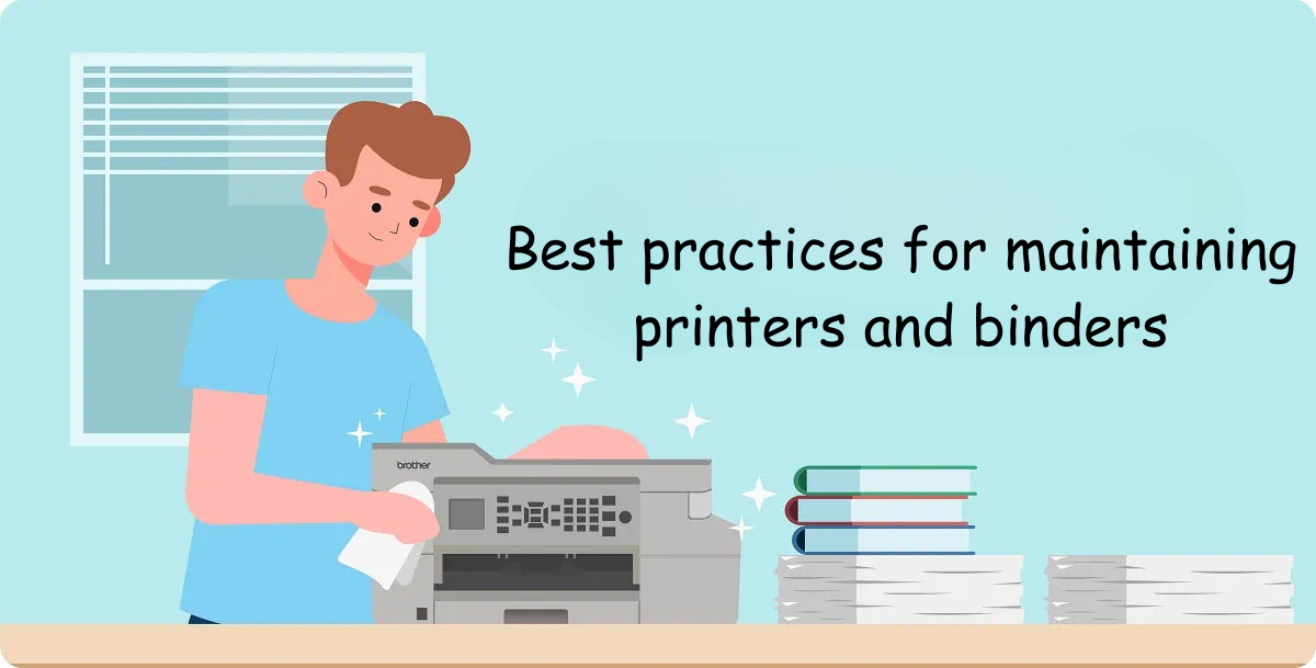 What are the best practices for maintaining printers and binders to ensure consistent performance and reduce downtime?