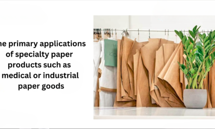 What are the primary applications of specialty paper products such as medical or industrial paper goods?