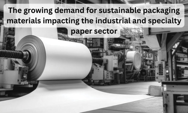 How is the growing demand for sustainable packaging materials impacting the industrial and specialty paper sector?