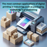 What are the most common applications of digital printing in industries such as packaging, marketing, and publishing?